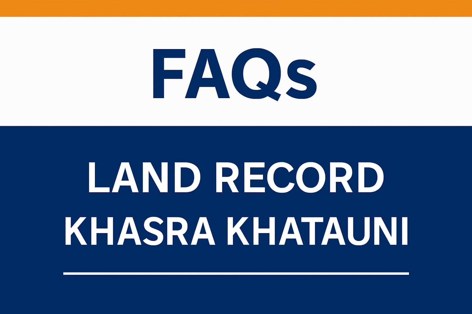 FAQs for Land Record Khasra Khatauni