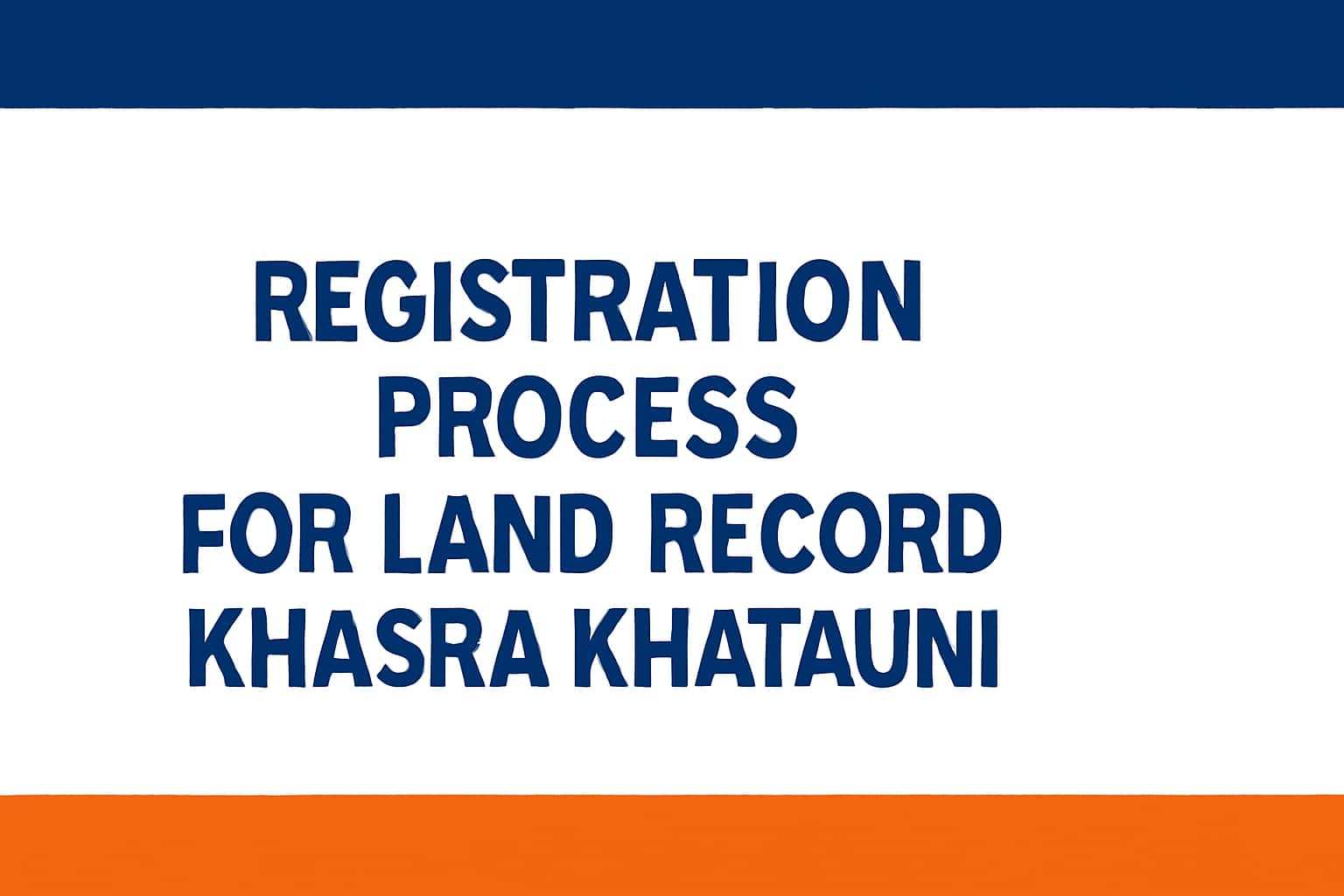 Registration Process for Land Record Khasra Khatauni